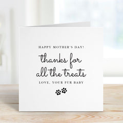 Thanks for All the Treats Card | Funny Mother's Day & Birthday Card from Your Fur Baby | Pet Mum Appreciation Gift