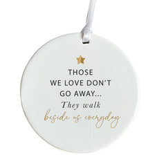 Those we love don't go away ceramic ornament Memorial Gift for lost friend dad grandad mum Bereavement Condolence In Loving Memory Sympathy