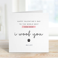 Valentine's Day Card for Dog Mum I Woof You Personalised Dog Name Cute Funny Pet Lover Gift Best Dog Owner Mummy Card for Her