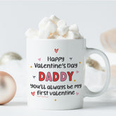 Valentine's Mug for Daddy You’ll Always Be My First Valentine Coaster Thoughtful Gift