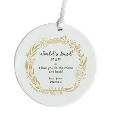 World's best Mum Gift Mummy Gift ceramic ornament Mother's Day Mummy Mummy Birthday Gift Love You To The Moon And Back New Mum