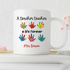 Personalised Teacher Mug With Children's Hands, A Teacher Touches A Life Forever