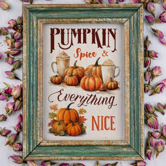 Pumpkin Spice Everything Nice Poster, Autumn Home Decoration, Pumpkin Decor, Spice Latte Autumn Leaves