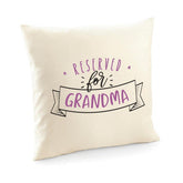 Reserved for grandma cushion cover, Nanny, granny, nana, mimmy