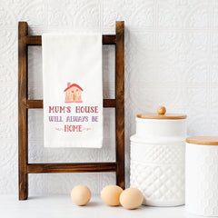 Tea Towel Gift For Mum, Mum'S House Will Always Be Home, Mum New Home Housewarming, Kitchen