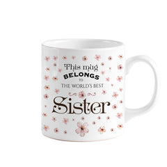 This Mug Belongs To The World's Best Sister Mug, Christmas or Birthday Gift For Sister, Present Idea, Flower Floral Design