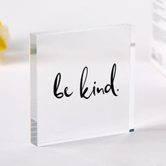 Be Kind Motivational Desk Sign Gift for Office or Home Inspirational Acrylic Plaque