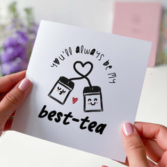 Best Friend Card You' ll Always Be My Best-Tea Card Funny Card For Bestie Special Friend Card My Best Friend Birthday Far Away Tea Lower