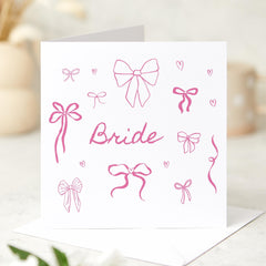 Bride Card Cute Pink Bow Design Fun Wedding Day or Hen Party Card for the Bride - to - Be From Bridesmaid, Friend or Sister