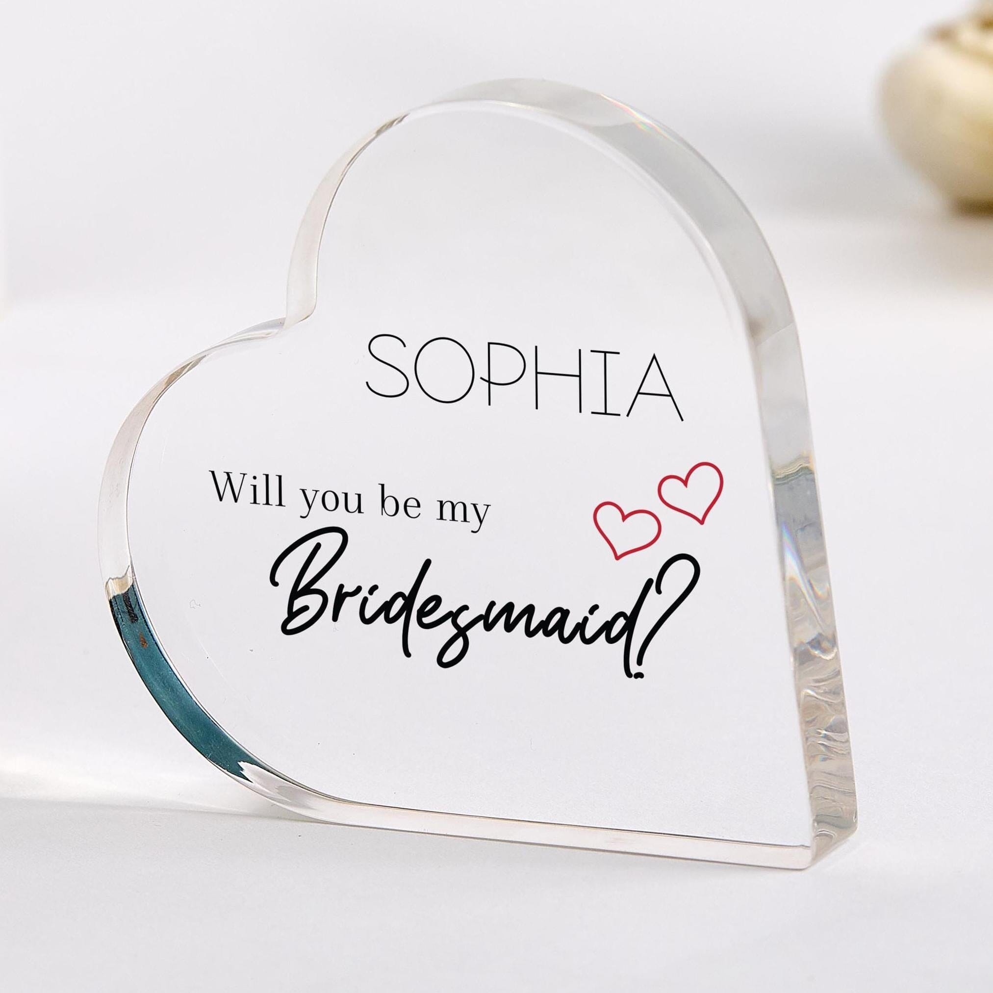 Bridesmaid Proposal Acrylic Plaque Will You Be My Bridesmaid Keepsake Name Heart Shaped Plaque Best Friend Sister or Cousin
