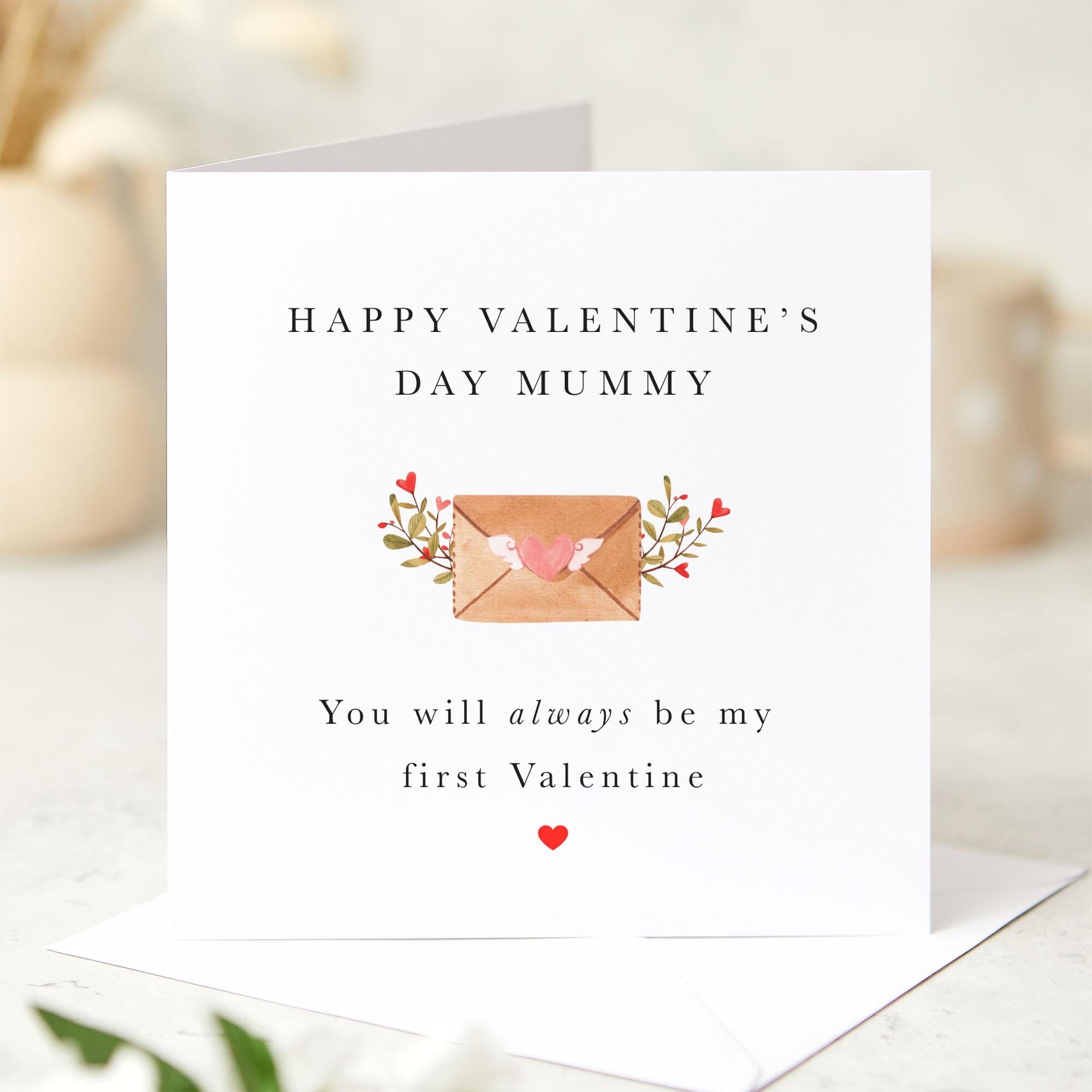 Cute Valentine's Day Card for Mummy First Valentine's Keepsake Thoughtful and Heartfelt Card for Mum You will always be my 1st Valentine