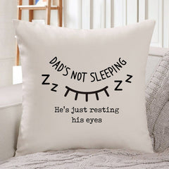 Dad's not sleeping cushion, Gift for dad, Father's Day, Birthday, Christmas, Square Pillow Cover - Pomchick