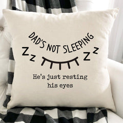 Dad's not sleeping cushion, Gift for dad, Father's Day, Birthday, Christmas, Square Pillow Cover
