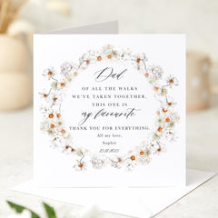 Father of the Bride card Wedding Day Card Delicate Floral Wreath Sentimental Keepsake from Daughter Thank You Dad Of all the walks together