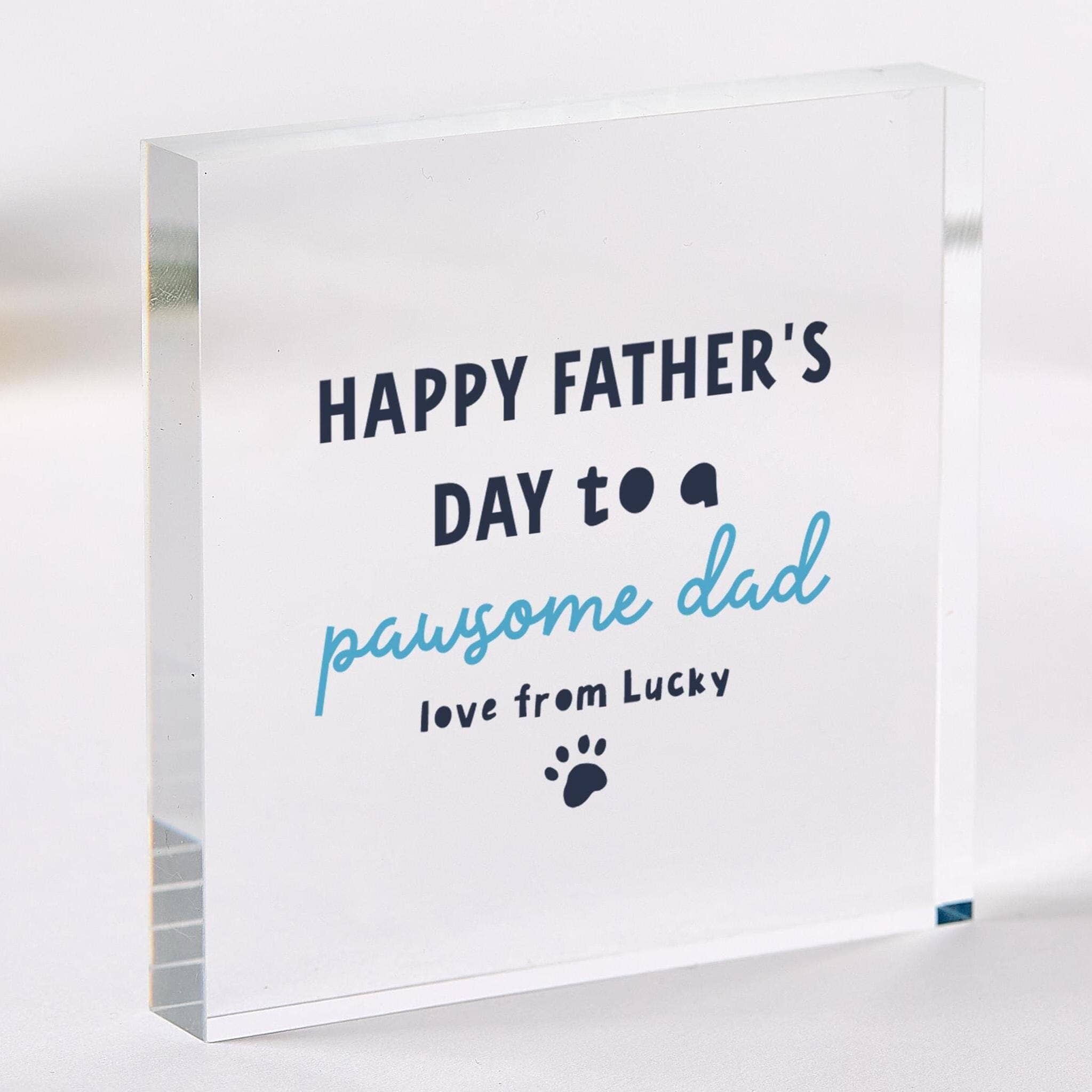 Fathers Day Dog Dad Acrylic Plaque Funny Dog Pawsome Dad Pet Lover Keepsake Dog Owner Animal Lovers
