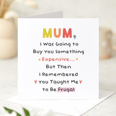 Funny Card for Mum I Was Going To Buy You Something Expensive Happy Mother's Day Mum's Birthday Card Humour