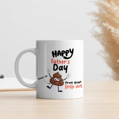 Funny dad mug Happy Father's Day from your little shit mug Personalised gift for dad Fathers Day Gift for him Funny present Daddy Dada Papa