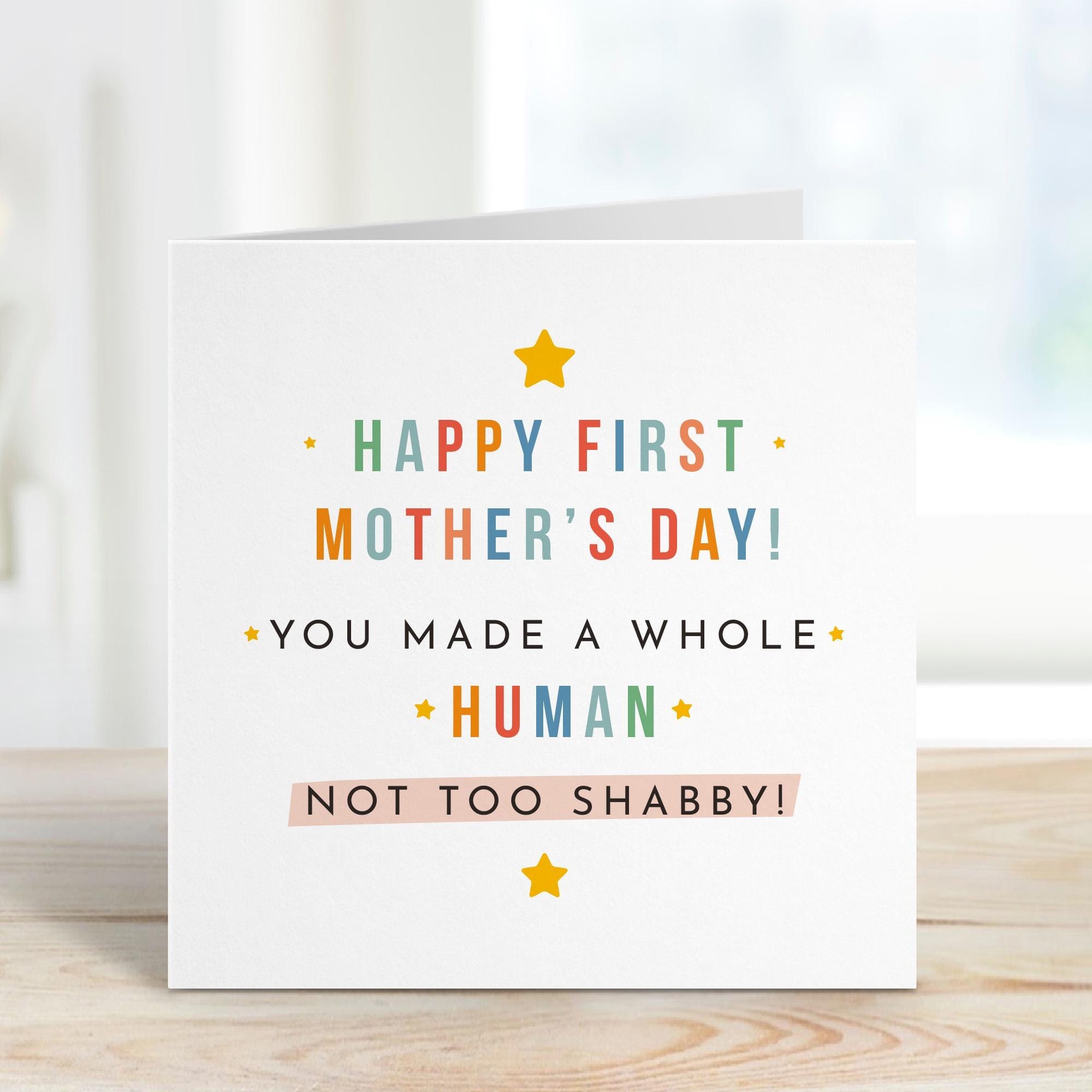 Funny First Mother's Day Card for New Mum You Made a Whole Human Not Too Shabby Baby Shower Gift for Sleep Deprived Mummy Personalised Card