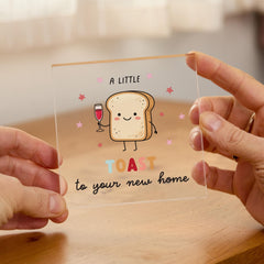 Funny New Home Acrylic Plaque – Housewarming Gift – A Little Toast to Your New Home Keepsake
