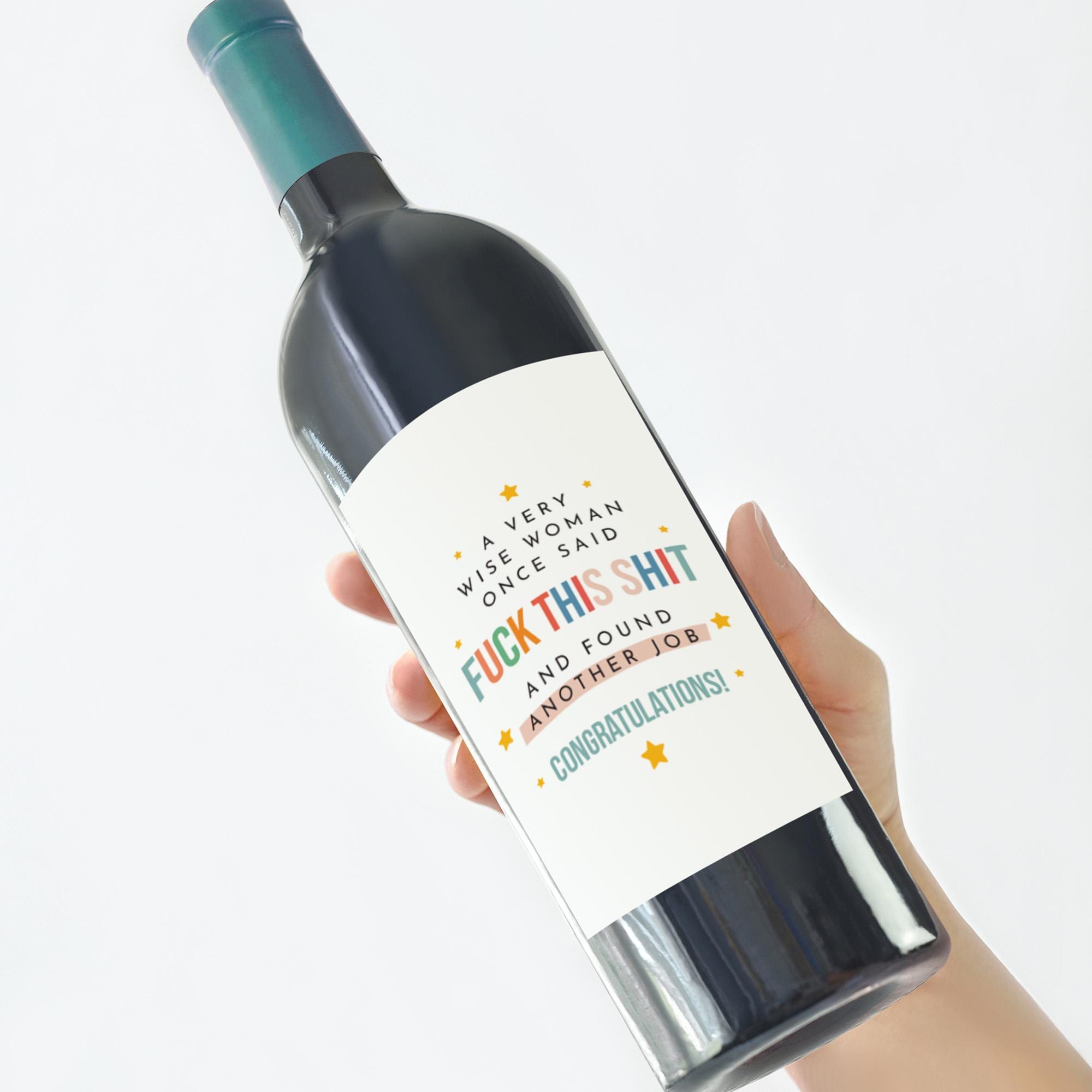 Funny New Job Wine Label Rude Congratulations Gift for Her Humorous Farewell Bottle Sticker Wise Woman Quote for Her Him Friends Colleagues