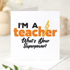 Funny Teacher Card I'm a Teacher What's Your Superpower Thank You Teacher Gift End of Term Gift Teacher Birthday Christmas for Her Him