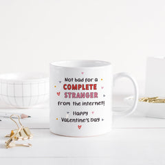 Funny Valentine’s Mug or Coaster Stranger Internet Gift for Online Dating Relationship