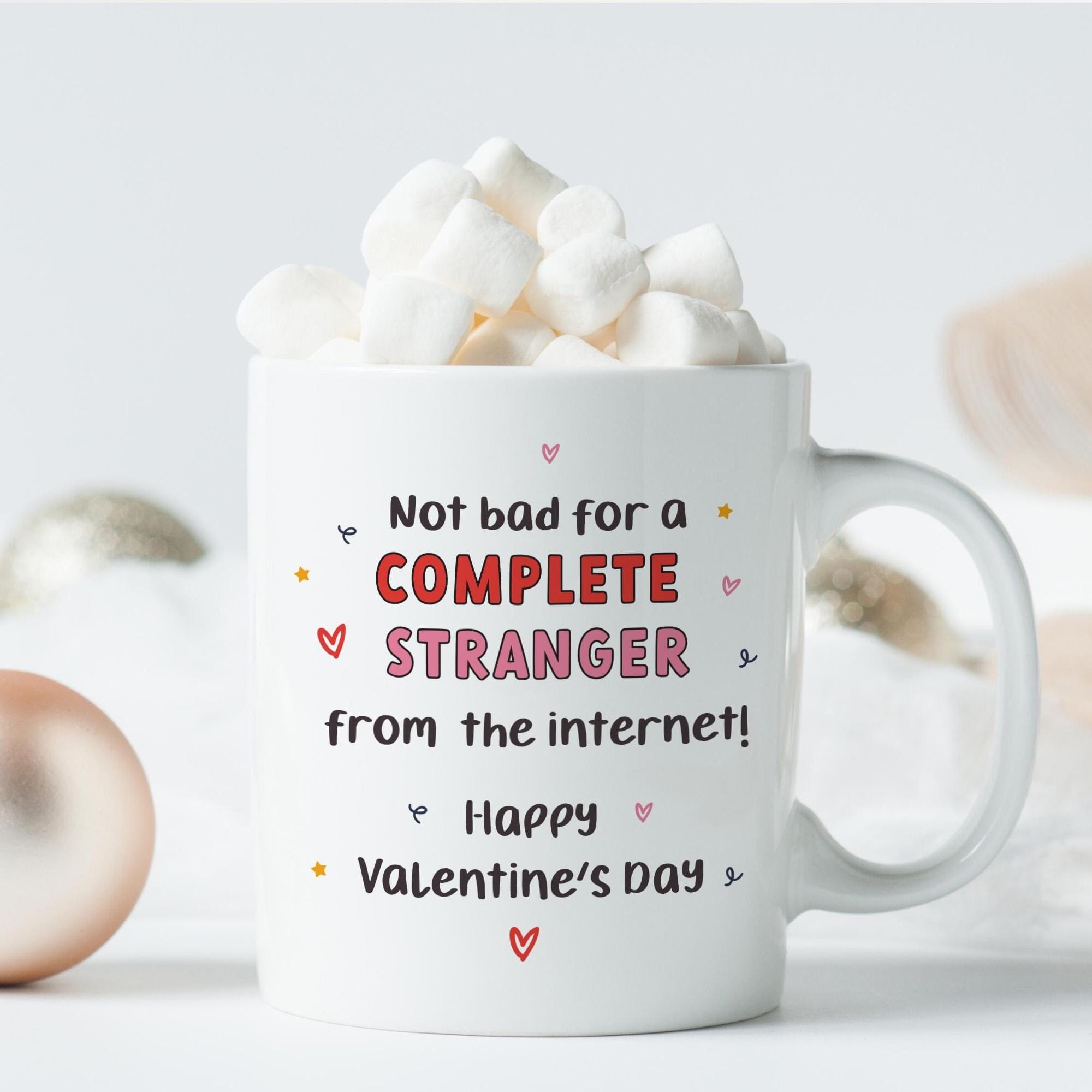 Funny Valentine’s Mug or Coaster Stranger Internet Gift for Online Dating Relationship