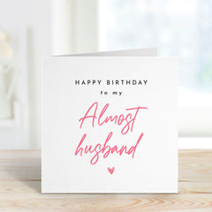 Happy Birthday To My Almost Husband Card Husband To Be Hubby Happy Birthday Fiancee Card Fiance Gifts For Him Partner Future Husband Gift