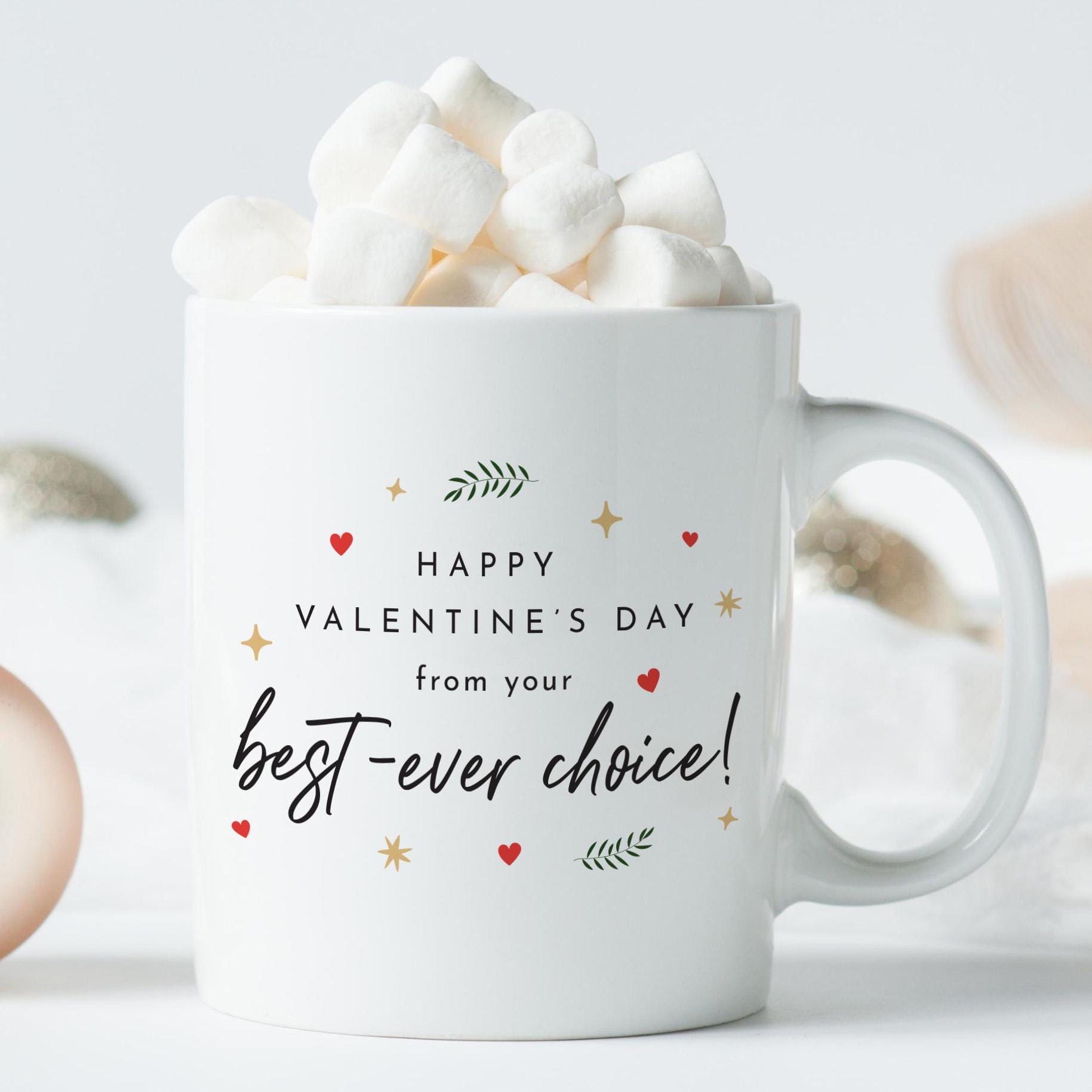 Happy Valentine’s Mug From Your Best Choice Funny Gift for Boyfriend Girlfriend Husband Wife