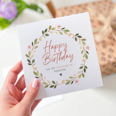 Floral To My Favourite Person Happy Birthday Card For Daughter Sister Son Dad Brother Fiancee Boyfriend Girlfriend Wife Husband Gift Card