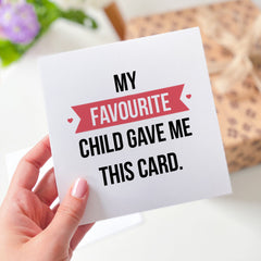 Card For Parents My Favourite Child Gave Me This Card Gift Card For Mum Dad Gift For Parents Cute Gift Father's Day Mother's Day Birthday