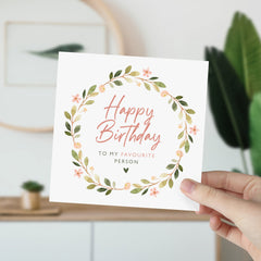 Floral To My Favourite Person Happy Birthday Card For Daughter Sister Son Dad Brother Fiancee Boyfriend Girlfriend Wife Husband Gift Card