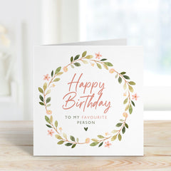 Floral To My Favourite Person Happy Birthday Card For Daughter Sister Son Dad Brother Fiancee Boyfriend Girlfriend Wife Husband Gift Card