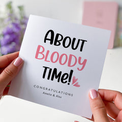 About Bloody Time Personalised Funny Congrats Card Engagement Card Wedding Card Best Friend Engaged Congratulations On Your Engagement Gift