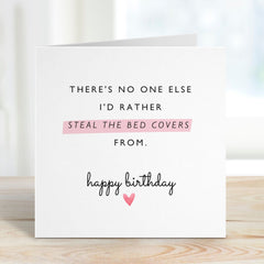 Funny Birthday Card For Boyfriend Girlfriend Husband Wife There's No One Else I'D Rather Steal The Bed Covers Birthday Stealing Covers Card