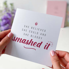 Motivational Card For Her She Believed She Could So She Bloody Smashed It Congratulations Congrats Card Well Done Strong Women Girl Power