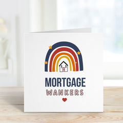 New Home Card Mortgage Wankers With Rainbow Housewarming Card New Place Congratulations New House Card For Friends And Family Funny New Home