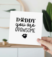 Card For Dog Owner Dad Daddy You Are Pawsome Daddy's Birthday Gift Card Happy Father's Day Him Papa Dog Owner Cat Pet Owner Catdad Dogdad