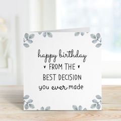 Happy Birthday From The Best Decision You Ever Made Funny Birthday Card For Mum Dad Wife Husband Girlfriend Boyfriend