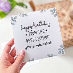 Happy Birthday From The Best Decision You Ever Made Funny Birthday Card For Mum Dad Wife Husband Girlfriend Boyfriend