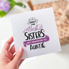 Only The Best Sisters Gets Promoted To Auntie Greeting Cards New Auntie Gift Card Pregnancy Announcement Auntie Reveal Auntie To Be