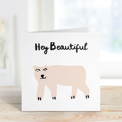 Hey Beautiful Card For Her Card For Girlfriend Wife Best Friend Happy Birthday Card Congratulationsâ Card Cute Bear From Him