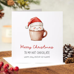 Cute Christmas Card To My Hot Chocolate With Cute Cup Warm Cosy And Oh-So Sweet For Her Him Friend Wife Husband Best Friend Xmas Card