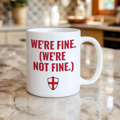 England Football Mug – We're Fine Match Day Coffee Mug for England Fans