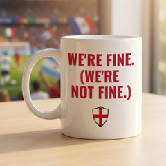 England Football Mug – We're Fine Match Day Coffee Mug for England Fans