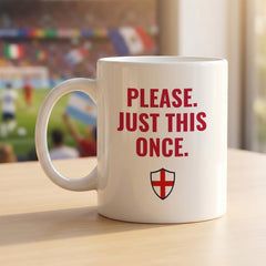Funny England Football Fan Gift Please Just This Once Mug Three Lions Supporter Coffee Cup