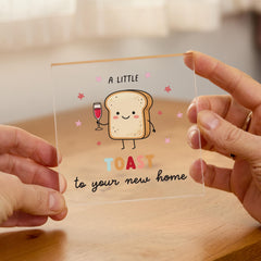 Funny New Home Acrylic Plaque – Housewarming Gift – A Little Toast to Your New Home Keepsake
