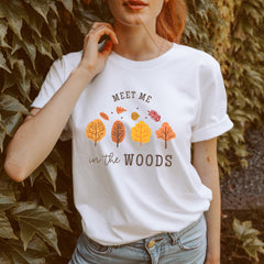 Meet Me in the Woods T-Shirt, Autumn Nature Fall Tee