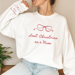 Last Christmas as a Miss Jumper with Future Last Name, Personalised Bride-to-Xmas Engagement Sweatshirt