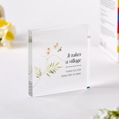 It Takes a Village Acrylic Thank You Plaque Appreciation Gift for Teacher Mentor Friend Nanny Grandma Babysitter Godmother or Support Person